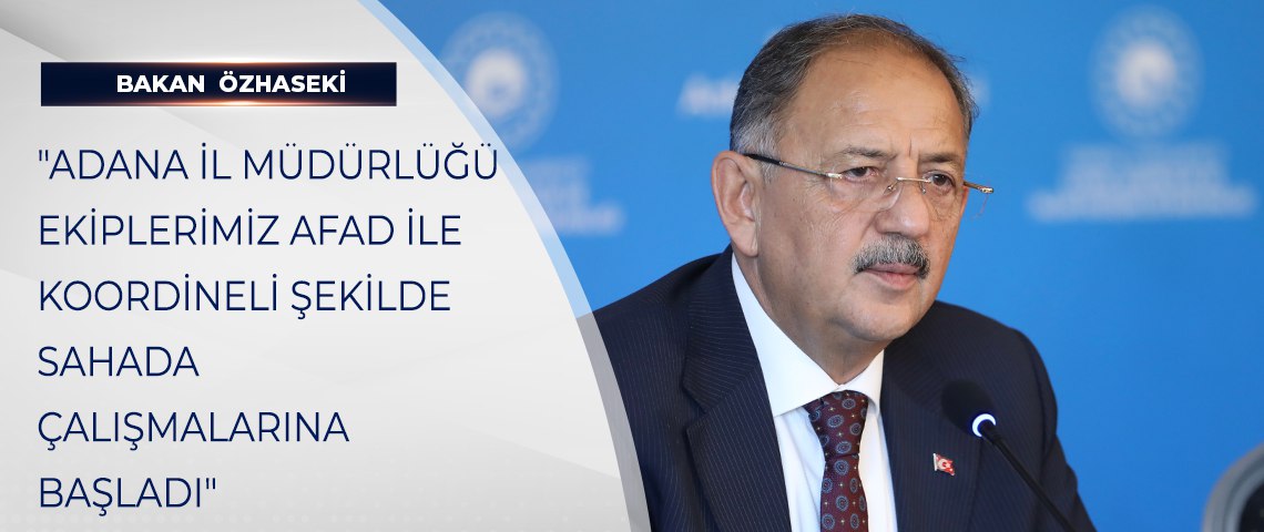 BAKAN ÖZHASEKİ:  