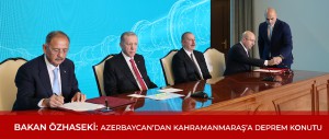 BAKAN ÖZHASEKİ: AZERBAYCAN’DAN KAHRAMANMARAŞ’A DEPREM KONUTU