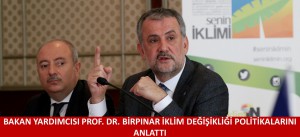 BAKAN YARDIMCISI PROF. DR. BİRPINAR İKLİM DEĞİŞİKLİĞİ POLİTİKALARINI ANLATTI