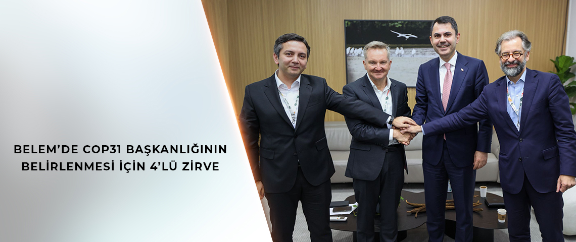 BELEM’DE COP31 BAŞKANLIĞININ BELİRLENMESİ İÇİN 4’LÜ ZİRVE