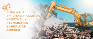BİNALARIN YIKILMASI HAKKINDA YÖNETMELİK