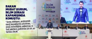ÇEVRE, ŞEHİRCİLİK VE İKLİM DEĞİŞİKLİĞİ BAKANI KURUM, İKLİM ŞURASI KAPANIŞINDA KONUŞTU