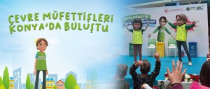 ÇEVRE MÜFETTİŞLERİ KONYA’DA BİR ARAYA GELDİ