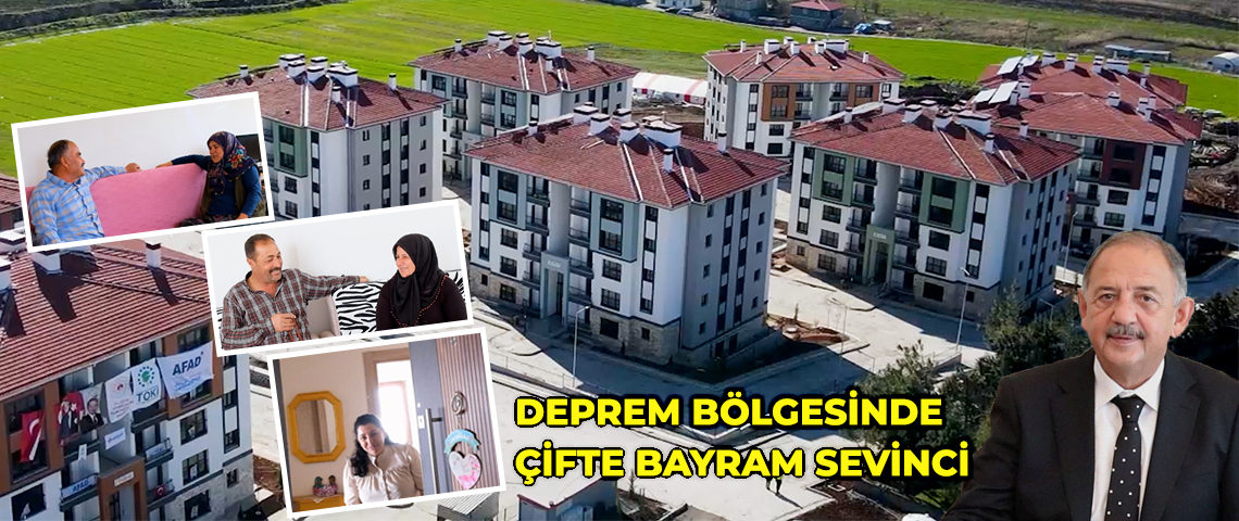 ÇEVRE, ŞEHİRCİLİK VE İKLİM DEĞİŞİKLİĞİ BAKANI MEHMET ÖZHASEKİ: “DEPREMLERİN ARDINDAN EL ELE VERDİK, MİLLETİMİZ İÇİN DURUP DİNLENMEDEN ÇALIŞTIK”