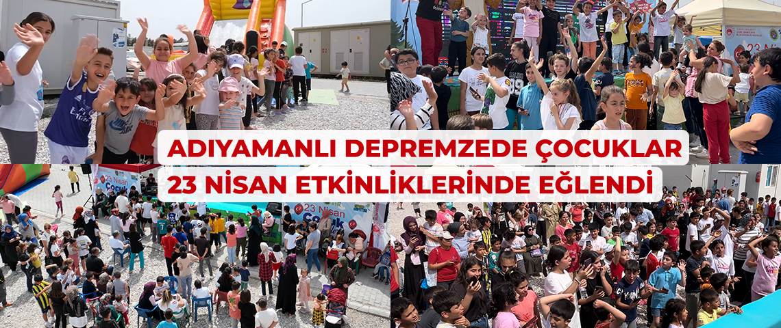 ÇEVRE, ŞEHİRCİLİK VE İKLİM DEĞİŞİKLİĞİ BAKANLIĞI, DEPREMZEDE ÇOCUKLARA 23 NİSAN COŞKUSU YAŞATMAYA DEVAM EDİYOR