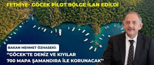 ÇEVRE, ŞEHİRCİLİK VE İKLİM DEĞİŞİKLİĞİ BAKANI MEHMET ÖZHASEKİ: “KOYLARDAKİ YAT VE TEKNELERİN DENİZ YAŞAMINA ZARAR VERMELERİNİ VE ATIKLARINI DENİZE BIRAKMALARINI ÖNLEMEK İÇİN GÖCEK’TE 700 MAPA ŞAMANDIRA KURACAĞIZ”