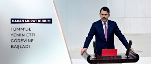 ÇEVRE, ŞEHİRCİLİK VE İKLİM DEĞİŞİKLİĞİ BAKANI MURAT KURUM, TBMM’DE YEMİN ETTİ