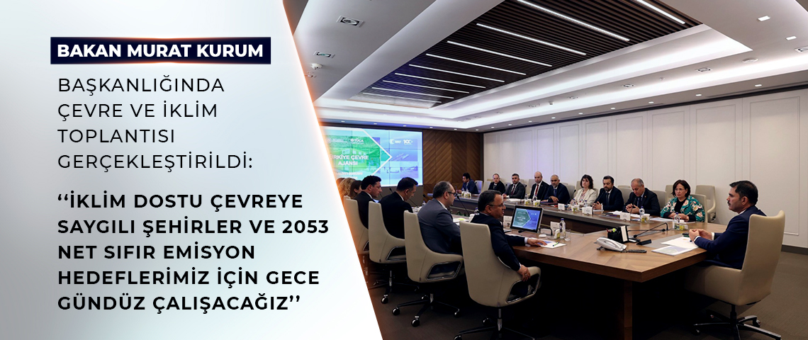 ÇEVRE, ŞEHİRCİLİK VE İKLİM DEĞİŞİKLİĞİ BAKANI MURAT KURUM: “CENNET VATANIMIZIN HAVASINI, SUYUNU, TOPRAĞINI KORUMAKTA KARARLIYIZ”