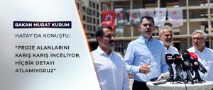 ÇEVRE, ŞEHİRCİLİK VE İKLİM DEĞİŞİKLİĞİ BAKANI MURAT KURUM, HATAY’DA KONUŞTU: “VATANDAŞLARIMIZIN SORUNLARINI ÇÖZENE KADAR MASADAN KALKMIYORUZ”