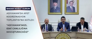 ÇEVRE, ŞEHİRCİLİK VE İKLİM DEĞİŞİKLİĞİ BAKANI MURAT KURUM, 6 ŞUBAT DEPREMLERİNİN BÜYÜK YIKIMA UĞRATTIĞI ŞEHİRLERDEN ADIYAMAN’DA