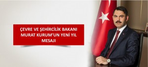 ÇEVRE VE ŞEHİRCİLİK BAKANI MURAT KURUM’UN YENİ YIL MESAJI