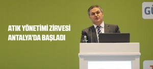 ATIK YÖNETİMİ ZİRVESİ ANTALYA’DA BAŞLADI