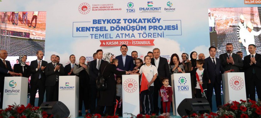 BAKAN KURUM BEYKOZ TOKATKÖY MAHALLESİ KENTSEL DÖNÜŞÜM PROJESİ TEMEL ATMA TÖRENİNE KATILDI