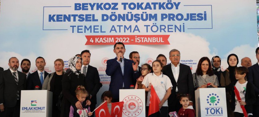 BAKAN KURUM BEYKOZ TOKATKÖY MAHALLESİ KENTSEL DÖNÜŞÜM PROJESİ TEMEL ATMA TÖRENİNE KATILDI