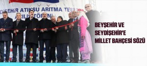 BEYŞEHİR VE SEYDİŞEHİR'E MİLLET BAHÇESİ SÖZÜ