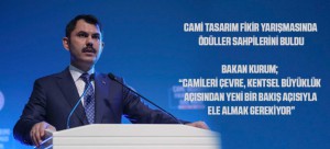 CAMİ TASARIM FİKİR YARIŞMASINDA ÖDÜLLER SAHİPLERİNİ BULDU