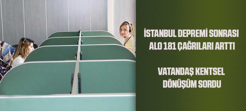 İSTANBUL DEPREMİ SONRASI ALO 181 ÇAĞRILARI ARTTI