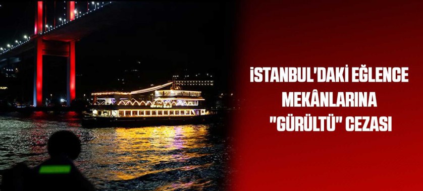 İSTANBUL'DAKİ EĞLENCE MEKÂNLARINA 