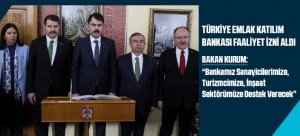 TÜRKİYE EMLAK KATILIM BANKASI FAALİYET İZNİ ALDI