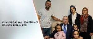 CUMHURBAŞKANI ERDOĞAN: DEPREM BÖLGESİNDE EVİNE GİRMEYEN HİÇBİR HAK SAHİBİMİZ KALMAYACAK