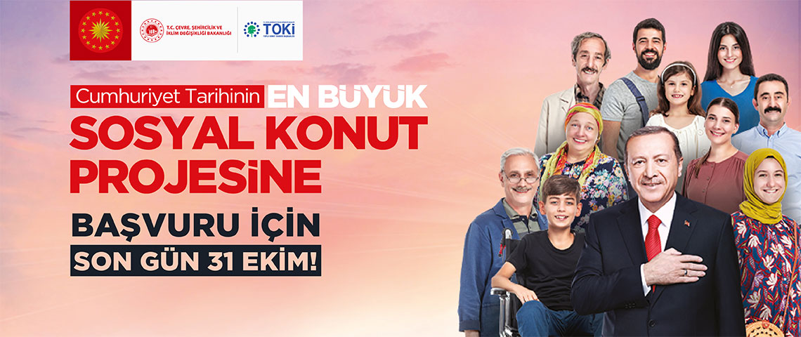 CUMHURİYET TARİHİNİN EN BÜYÜK SOSYAL KONUT PROJESİNE BAŞVURU İÇİN SON GÜN 31 EKİM!