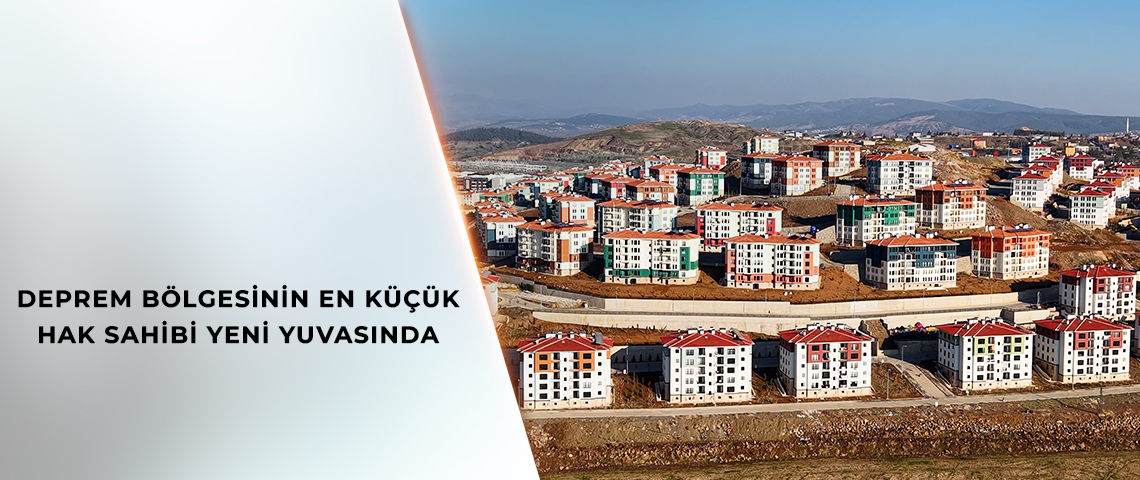 DEPREM BÖLGESİNİN EN KÜÇÜK HAK SAHİBİ YENİ YUVASINDA