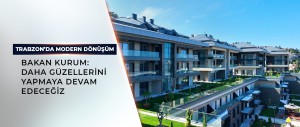 TRABZON ÇÖMLEKÇİ'DE ESKİ YAPILARIN YERİNE MODERN MİMARİYE UYGUN KONUT VE İŞ YERLERİ İNŞA EDİLDİ