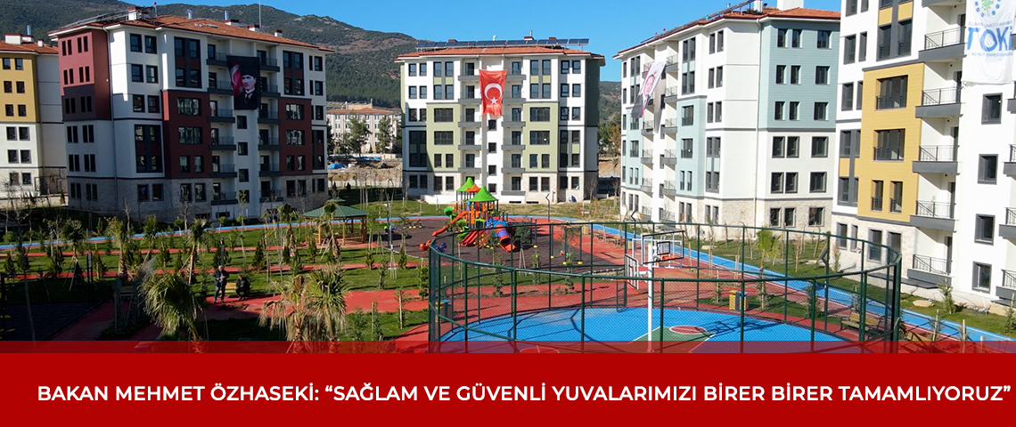 GAZİANTEP İSLAHİYE’DE DEPREM KONUTLARI BİRER BİRER TAMAMLANIYOR