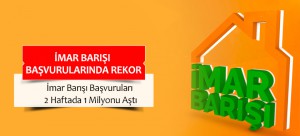 İmar Barışı Başvurularında Rekor