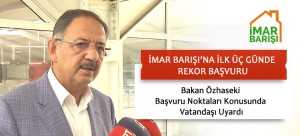 İMAR BARIŞI’NA İLK ÜÇ GÜNDE REKOR BAŞVURU