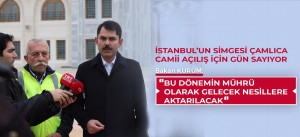 İSTANBUL’UN YENİ SİMGESİ ÇAMLICA CAMİİ AÇILIŞ İÇİN GÜN SAYIYOR