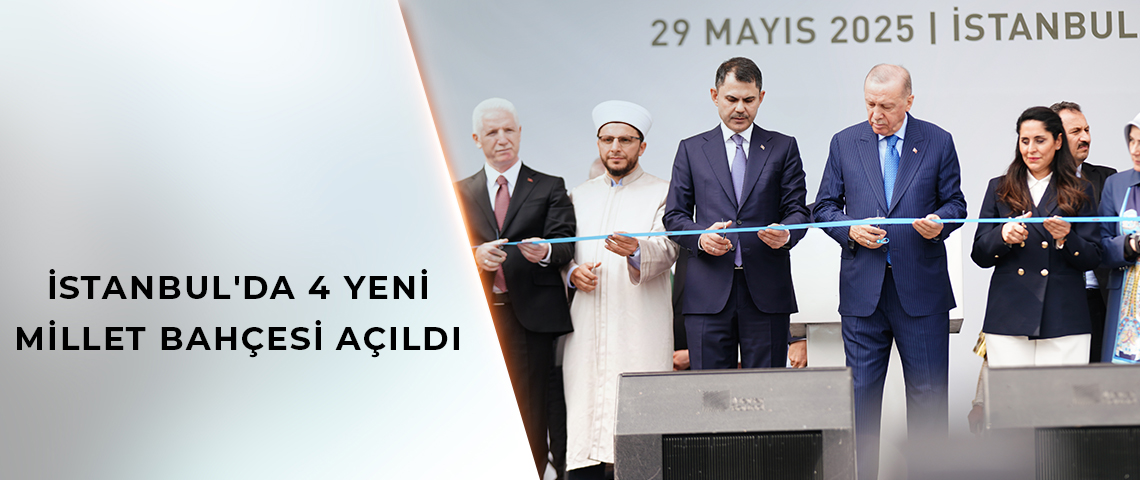 İSTANBUL'DA 4 YENİ MİLLET BAHÇESİ AÇILDI