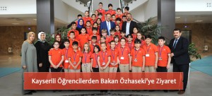 Kayserili Öğrencilerden Bakan Özhaseki’ye Ziyaret