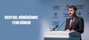 KENTSEL DÖNÜŞÜMDE YENİ DÖNEM