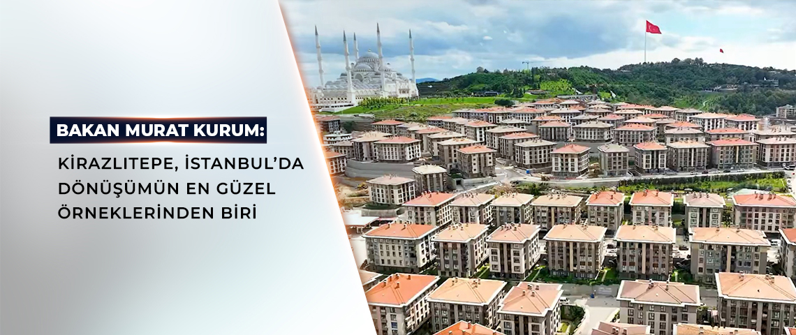 KENTSEL DÖNÜŞÜMLE KİRAZLITEPE’NİN SİLÜETİ DEĞİŞTİ