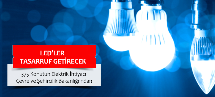 Led’ler Tasarruf Getirecek