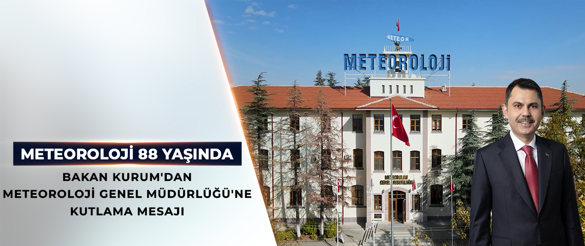 METEOROLOJİ GENEL MÜDÜRLÜĞÜ 88 YAŞINDA