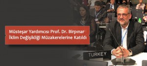 Müsteşar Yardımcısı Prof. Dr. Birnpınar İklim Değişikliği Müzakerelerine Katıldı