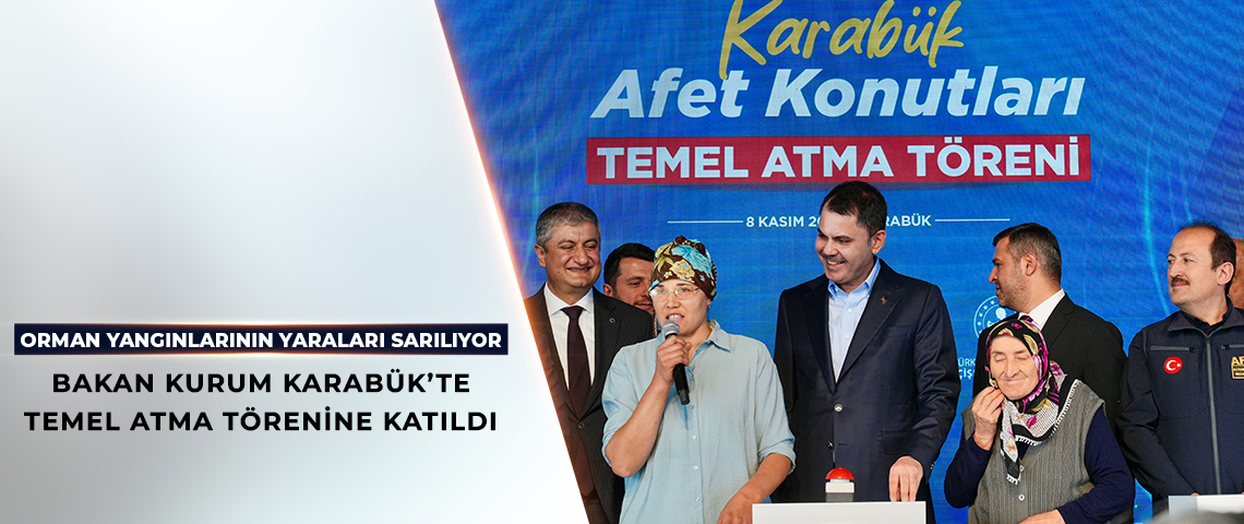 ORMAN YANGININDAN ETKİLENEN KARABÜK’ÜN KAMIŞ KÖYÜ’NDE TEMEL ATMA TÖRENİ