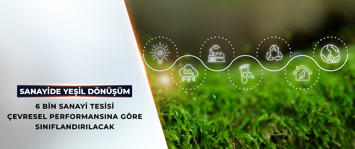 SANAYİDE YEŞİL DÖNÜŞÜMÜN YOL HARİTASI DEVREYE GİRİYOR