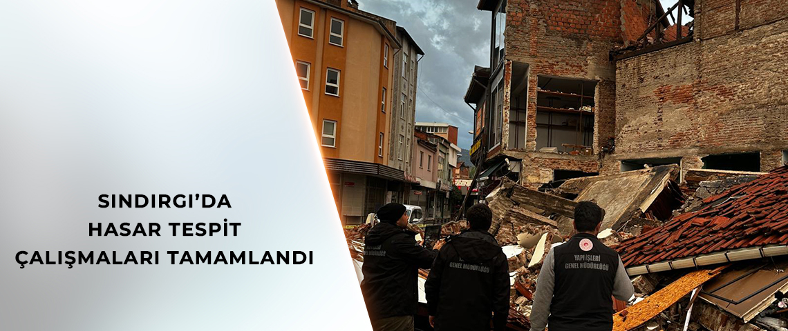 SINDIRGI’DA HASAR TESPİT ÇALIŞMALARI TAMAMLANDI