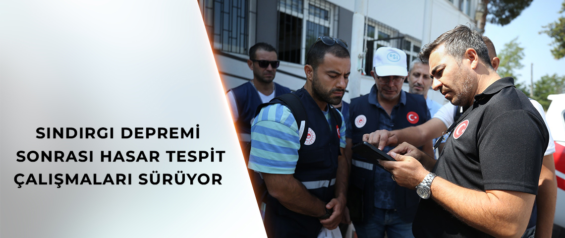SINDIRGI DEPREMİ SONRASI HASAR TESPİT ÇALIŞMALARI SÜRÜYOR