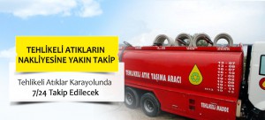 Tehlikeli Atıkların Nakliyesine Yakın Takip