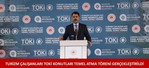 TURİZM ÇALIŞANLARI TOKİ KONUTLARI TEMEL ATMA TÖRENİ GERÇEKLEŞTİRİLDİ 