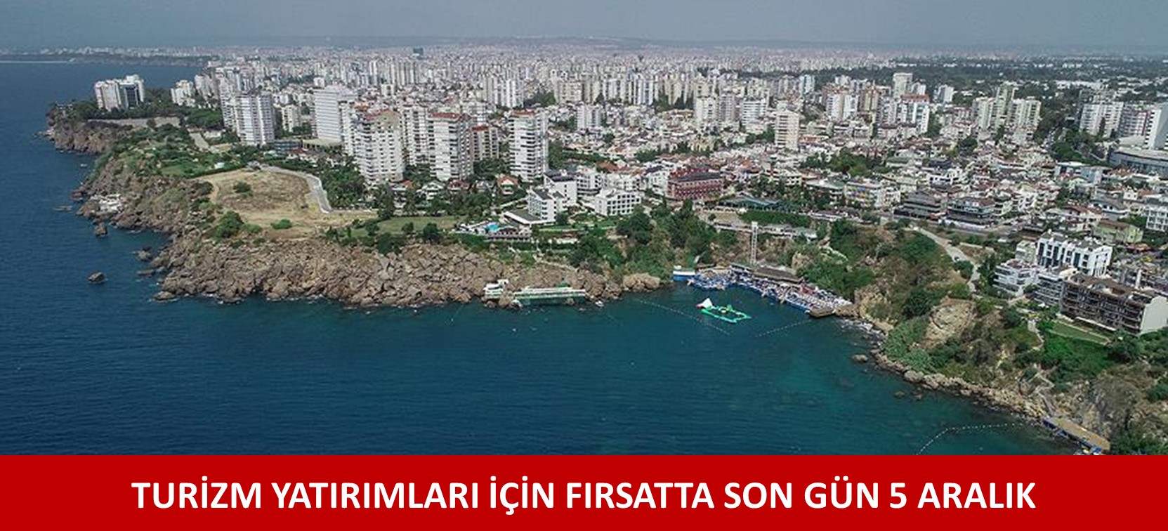 TURİZM YATIRIMLARI İÇİN FIRSATTA SON GÜN 5 ARALIK