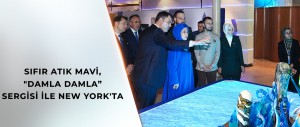 TÜRKİYE’DEN NEW YORK’TA “SIFIR ATIK MAVİ – DAMLA DAMLA” SERGİSİ