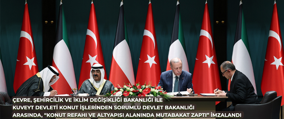 TÜRKİYE’NİN İNŞAAT ALANINDAKİ BAŞARISI DÜNYAYA AÇILMAYA DEVAM EDİYOR BAKAN MEHMET ÖZHASEKİ: “KONUT YAPIMINDA DÜNYADA SÖZ SAHİBİ OLAN ÜLKEMİZİN BİLGİ VE BİRİKİMİNİ KUVEYTLİ KARDEŞLERİMİZE AKTARACAĞIZ”