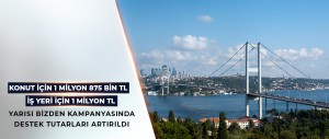 YARISI BİZDEN KAMPANYASINDA DESTEK TUTARLARI ARTIRILDI