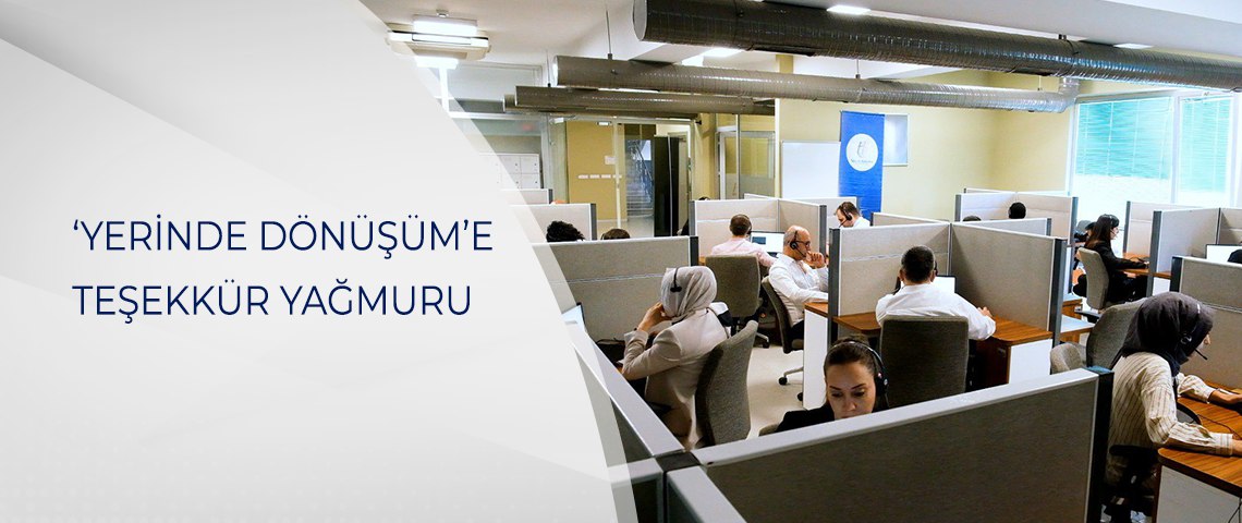 ‘YERİNDE DÖNÜŞÜM’E TEŞEKKÜR YAĞMURU