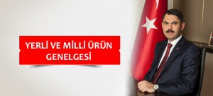 YERLİ VE MİLLİ ÜRÜNE GENELGELİ TEŞVİK
